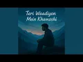 Lagu Teri waadiyon mein khamoshi