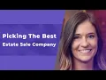 Picking the Best Estate Sale Company