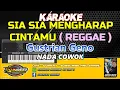 Download Lagu KARAOKE. SIA SIA MENGHARAP CINTAMU ( REGGAE ) - Gustrian Geno  - NADA PRIA.- DGS AUDIO 2025.