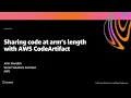 AWS re Invent 2020 Sharing code at arm s length with AWS CodeArtifact