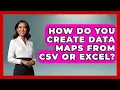 How Do You Create Data Maps From CSV Or Excel - The Student Atlas