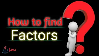 Factors Finding for Loop Iterative Construct In Java