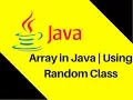6 6 Array in Java Tutorial With Example using Random Class