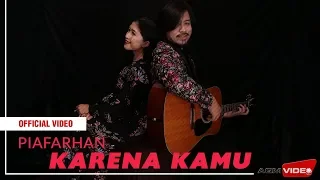 piafarhan karena kamu official music video