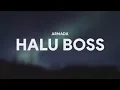 Download Lagu ARMADA - HALU BOSS [LIRIK]