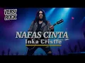 Lagu NAFAS CINTA INKA CRISTIE VERSI ROCK (COVER TERBARU 2025)