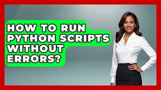 How To Run Python Scripts Without Errors - Python Code School