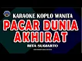Download Lagu Karaoke Koplo Nada Wanita – Pacar Dunia Akhirat | Rita Sugiarto