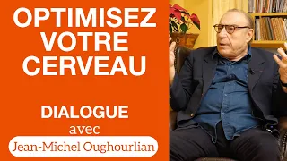 Optimisez votre cerveau — Jean-Michel Oughourlian — Dialogues #10