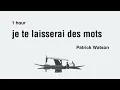 Lagu Je te laisserai des mots by Patrick Watson (1 hour)