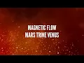 Mars Trine Venus Song Magnetic Flow