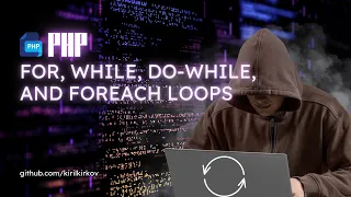 PHP Loops A Complete Guide to For While Do-While and Foreach Loops