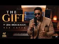 The Gift - Jim Brickman Wrapped in Soulful Grace R B Refreshed