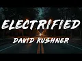 David Kushner - Electrified (Lyrics)