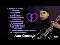 Ivan Cornejo Exitos 2022 - 14 Corridos Sad - Mejores Canciones