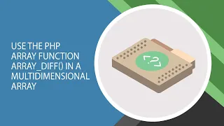 How to Use the PHP Array Function array - diff in a Multidimensional Array