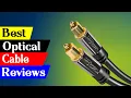 Top 5 Best Optical Cables for High-Quality - Reviews and Recommendations