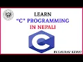 C Programming Complete Part 1 Tutorial in Nepali