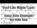 Download Lagu Feel like makin' Love - Easy Solo Example for Alto Sax