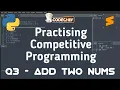 Q3 - Adding Two Number Sharping Skills CP in Python