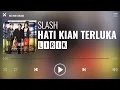 Download Lagu Slash - Hati Kian Terluka [Lirik]