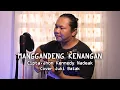 Download Lagu MANGGANDENG KENANGAN - Jhon Kennedy Nadeak (Cover Juki)