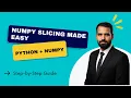 NumPy Array Slicing in Python Indexing Multi-Dimensional Advanced Techniques Explained