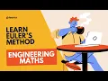 Euler s Method Numerical Methods Engineering Mathematics Module 4 lecture 5