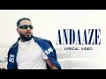 Download Lagu ANDAAZE (Lyrical Video) - Khan Bhaini | Shipra Goyal | Guri Nimana | New Punjabi Songs 2025