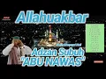 ADZAN VIRAL ABU NAWAS, ماشاءالله PANGGILAN SUBUH MENYAYAT HATI BIKIN GAK KUAT😭