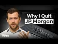 Why I Quit My Dream Job at JP Morgan