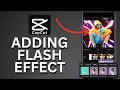 How to Add Flash Effect in CapCut 2024