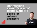 Confessions from a Big Tech Hiring Manager Tips for Software Engineering Interviews