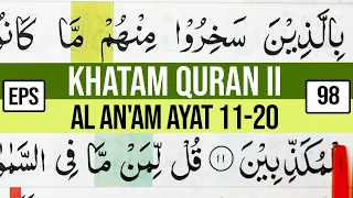 Download KHATAM QURAN II SURAH AL AN'AM AYAT 11-20 TARTIL  BELAJAR MENGAJI EP 98 MP3
