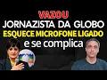 Download Lagu JORNAZISTA DA GLOBO ESQUECE MICROFONE LIGADO - O que vc acha que ele disse no final?