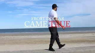Download FROST DOLLAR - CAME TRUE (OFFICIAL MUSIC VIDEO) MP3