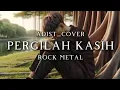 Download Lagu 🎵Adist_pergilah kasih(cover rock metal🤘) 
