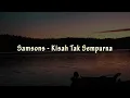 Kisah Tak Sempurna - Samsons  (Unofficial Lyrics)