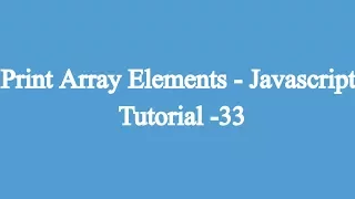 33 Printing Array Elements Javascript Beginners Tutorial