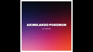 Download Akimilakuo Pokemon DJ TikTok MP3