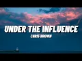 Download Lagu Chris Brown - Under The Influence (Lyrics) \