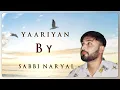 Download Lagu Yaariyan by Sabbi Naryal | Paul Passion Studio | Punjabi Best Songs 2020