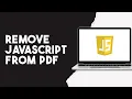 How To Remove Javascript From PDF