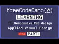 LIVE Learning Applied Visual Design Responsive Web Design - FreeCodeCamp PART 1