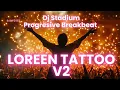 LOREEN TATTOO V2 REMIX BREAKBEAT FULLBASS • Dj Stadium • Clubbing Party • Tiktok Viral Fyp