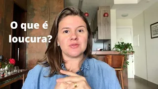 A loucura é patológica? Onde procurar ajuda?