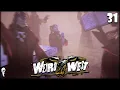 TRIGGERING VISIONS in WEIRD WEST Part 31