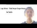Download Lagu Iva Taolin - Tidak Dengan Tangan Hampa Cover