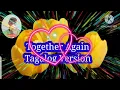 Download Lagu Together Again (Tagalog Version)cover song with lyrics,@RosauroIgnacio MP3