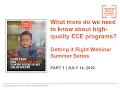 Getting it Right Part 1 What more do we need to know about high-quality ECE programs